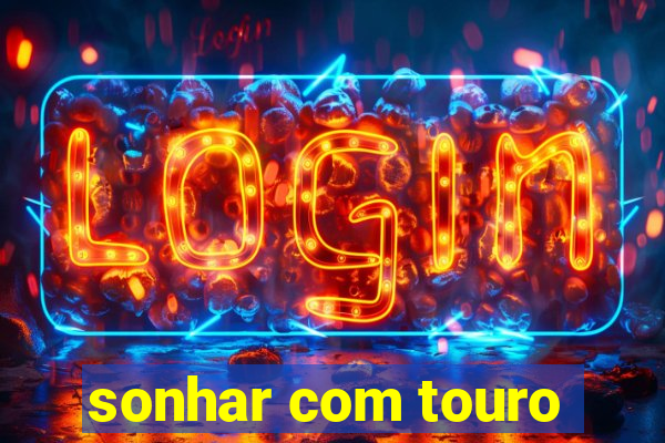 sonhar com touro